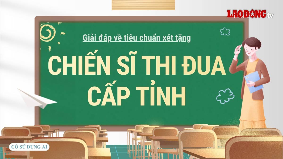 Giải đáp về tiêu chuẩn xét tặng Chiến sĩ thi đua cấp tỉnh