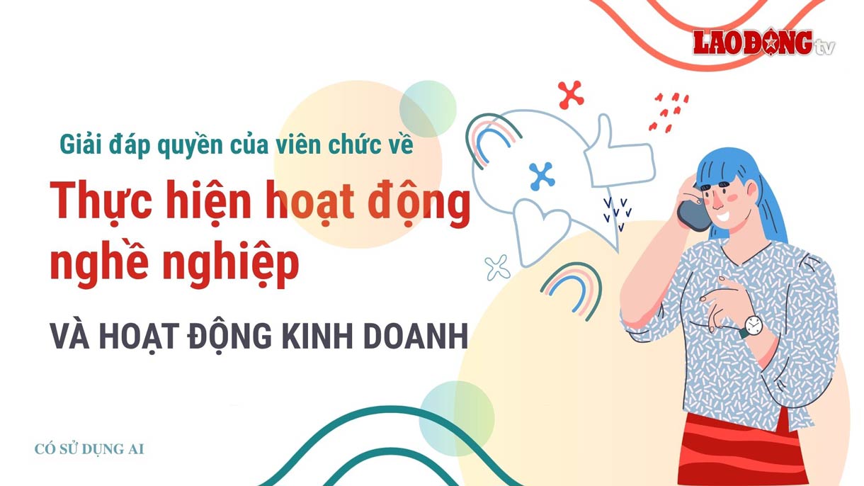 Giải đáp quyền của viên chức về thực hiện hoạt động nghề nghiệp và hoạt động kinh doanh