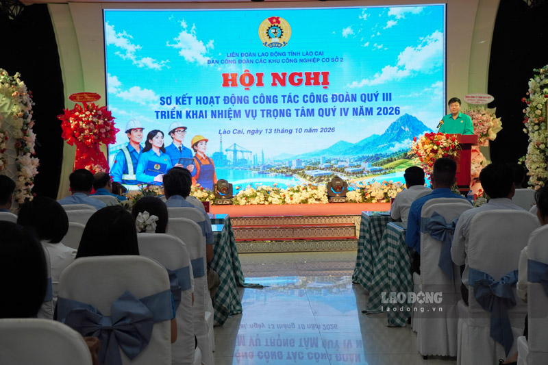 Ban Công đoàn các Khu công nghiệp cơ sở 2 tỉnh Lào Cai tổ chức hội nghị sơ kết hoạt động quý III, triển khai nhiệm vụ quý IV.2026. Ảnh: Đinh Đại