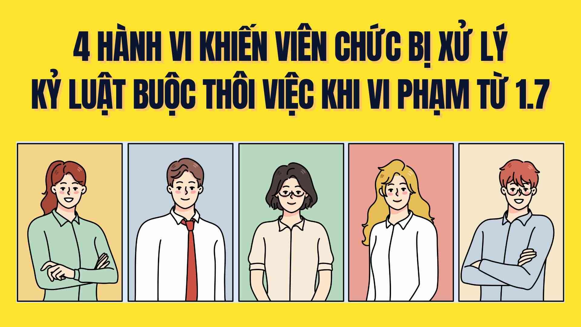 4 hành vi khiến viên chức bị xử lý kỷ luật buộc thôi việc khi vi phạm từ 1.7