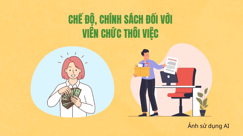 Chế độ, chính sách đối với viên chức thôi việc