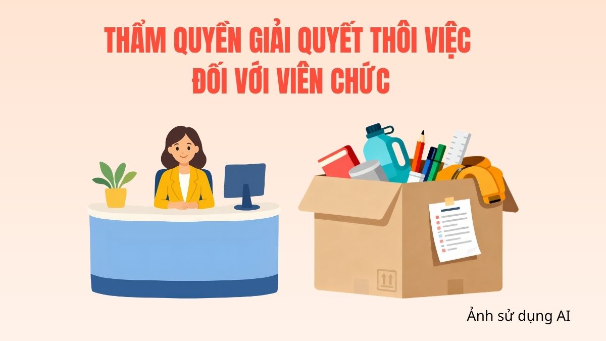 Thẩm quyền giải quyết thôi việc đối với viên chức