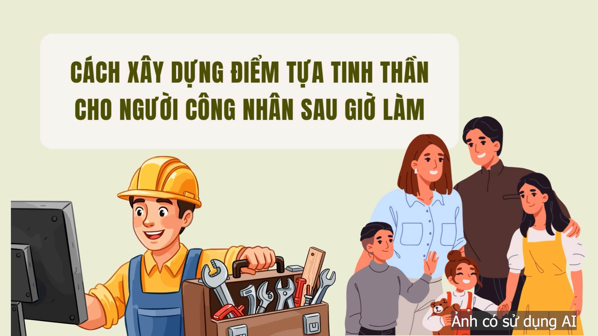 Cách xây dựng điểm tựa tinh thần cho người công nhân sau giờ làm
