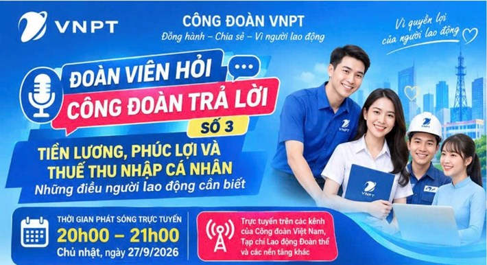 Công đoàn VNPT triển khai Chương trình “Đoàn viên hỏi - Công đoàn trả lời” số 3 với chủ đề “Tiền lương, phúc lợi và thuế thu nhập cá nhân - Những điều người lao động cần biết”. Ảnh: Công đoàn VNPT