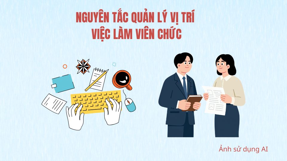 Nguyên tắc quản lý vị trí việc làm viên chức